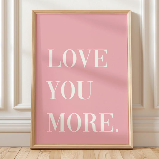 Love You More Art Print Pink and White Wall Decor