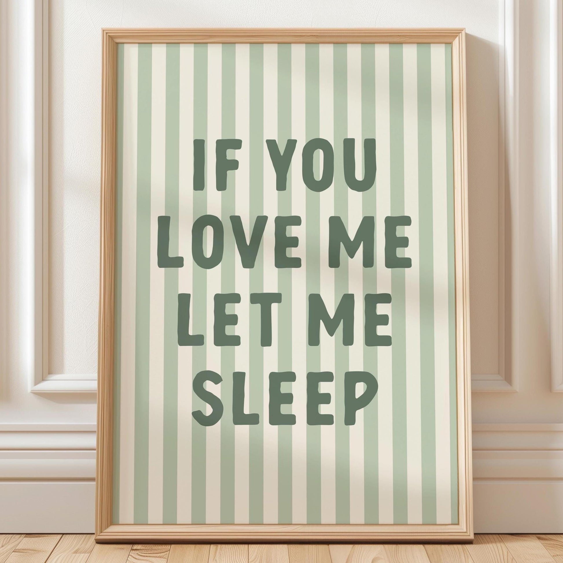 If You Love Me Let Me Sleep Art Print Green Striped Wall Decor