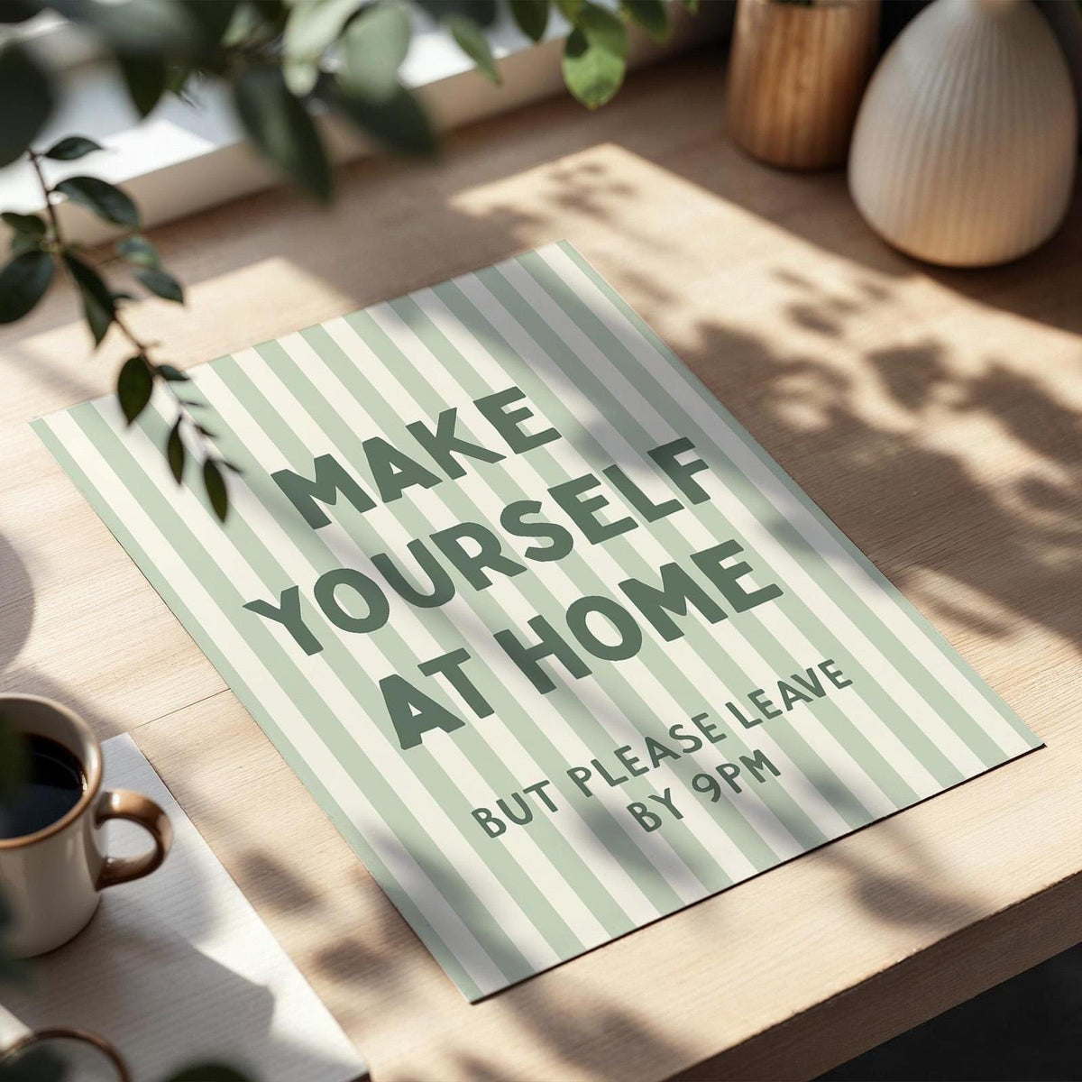 Make Yourself At Home But Please Leave By 9pm Wall Print Funny Hallway Wall Art Decor, Green and Cream