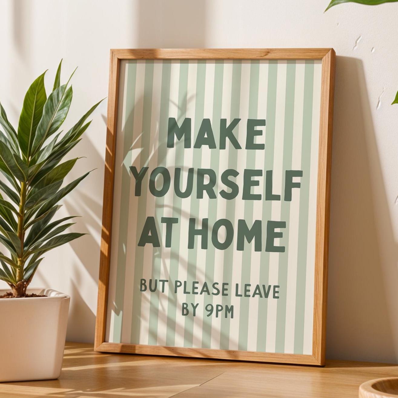 Make Yourself At Home But Please Leave By 9pm Wall Print Funny Hallway Wall Art Decor, Green and Cream