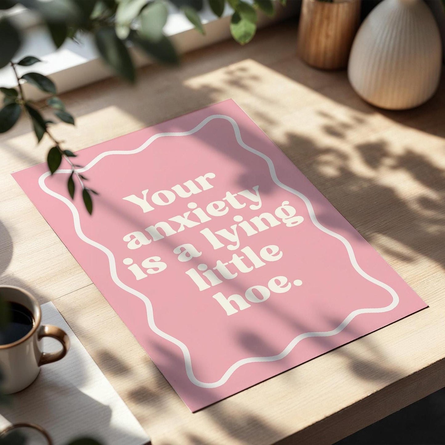 Your Anxiety Is A Lying Little Hoe Art Print Pink Wall Decor