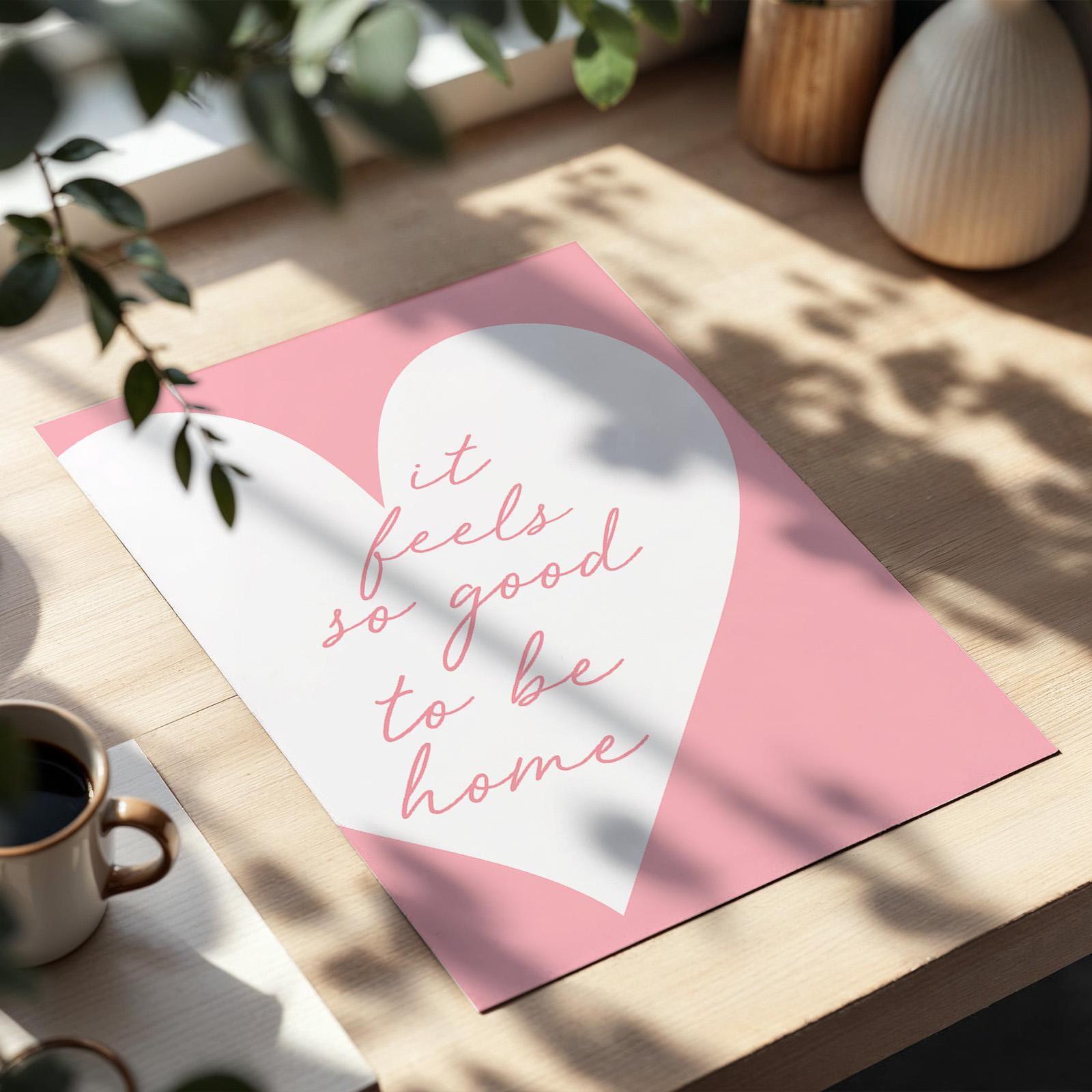 It Feels So Good To Be Home Print Pink and White Heart