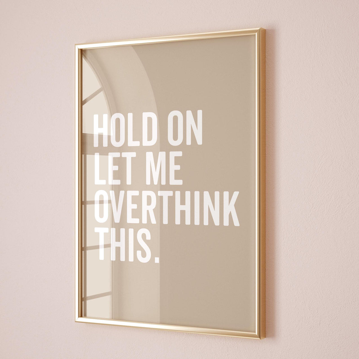 Hold On Let Me Overthink This Art Print Beige Wall Decor
