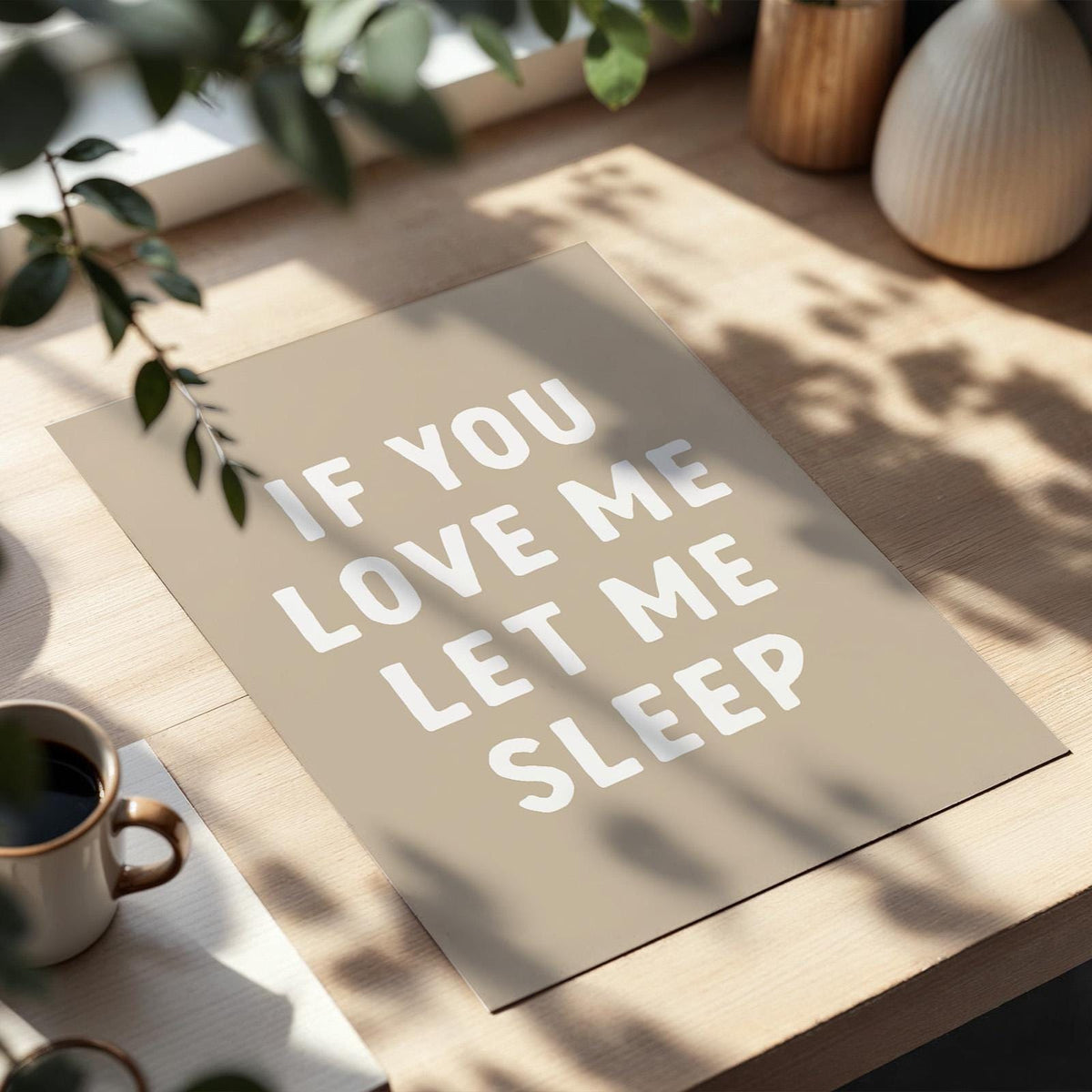 If You Love Me Let Me Sleep Art Print Beige Bedroom Wall Decor