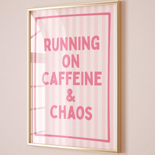 Running on Caffeine and Chaos Art Print Pink Stripey Wall Decor
