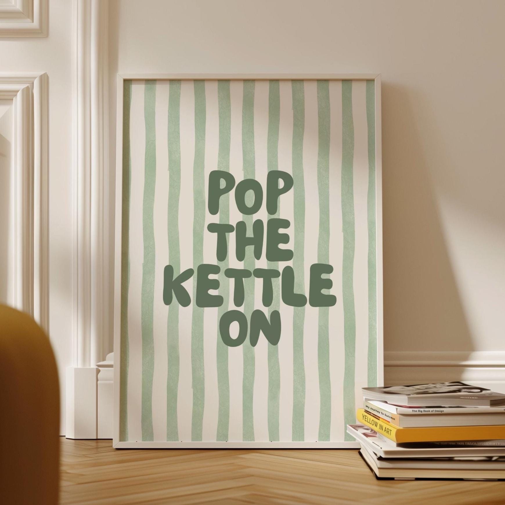 Pop The Kettle On Art Print Green Kitchen Wall Art