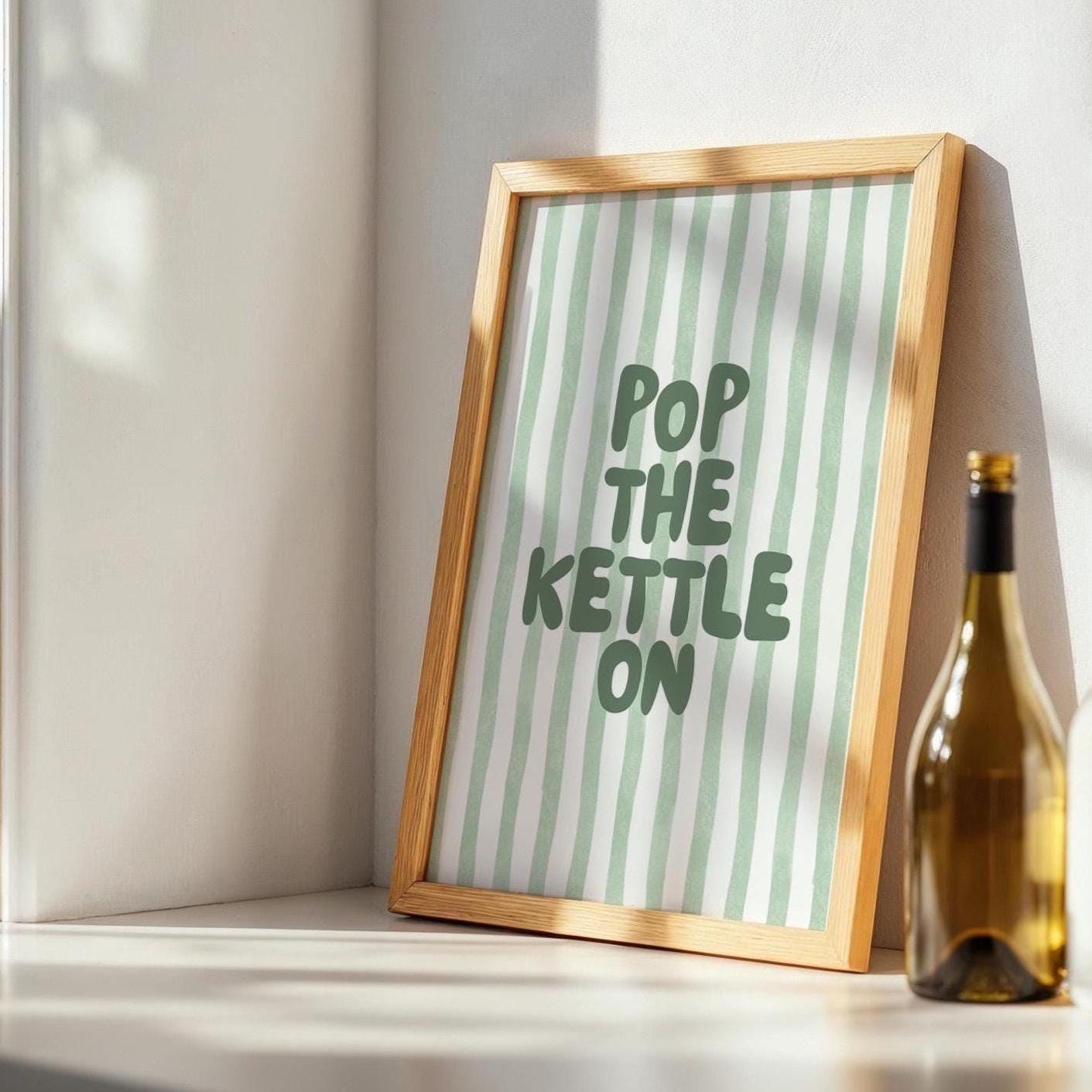 Pop The Kettle On Art Print Green Kitchen Wall Art