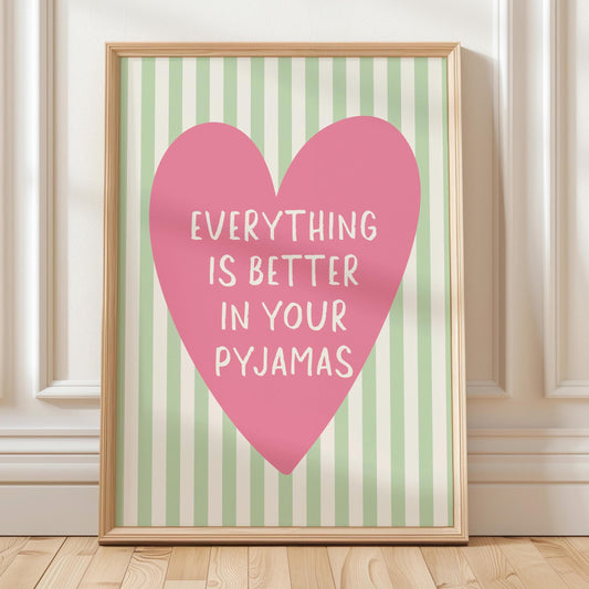 Everything Is Better In Your Pyjamas Art Print Green Striped Pink Heart Wall Decor