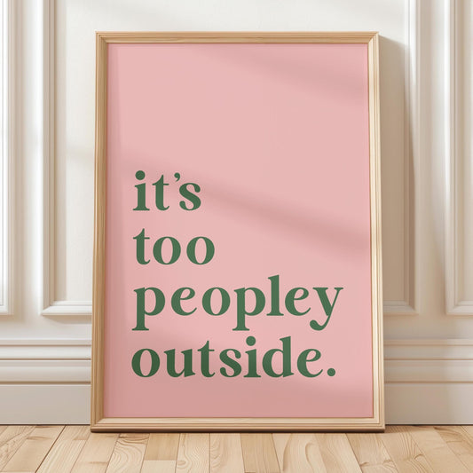 Its Too Peopley Outside Art Print Pink and Green Wall Decor