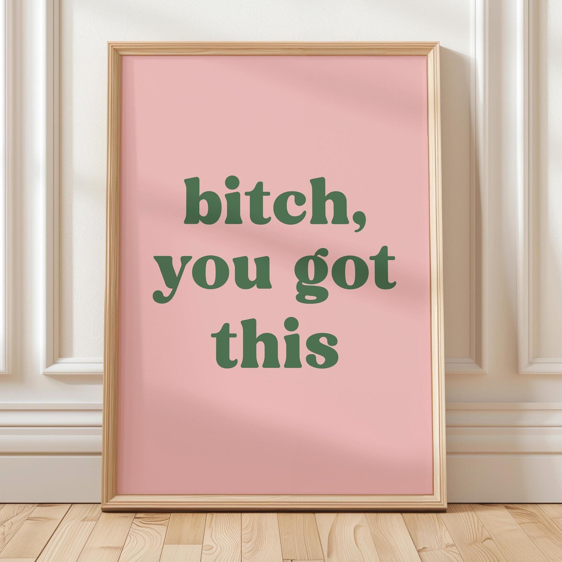 Bitch You Got This Pink and Green Art Print