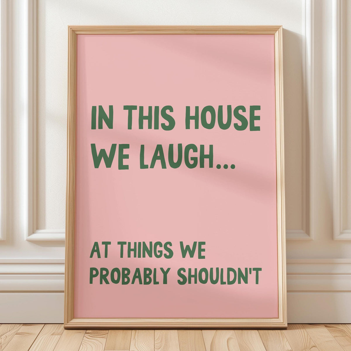 In This House We Laugh At Things We Probably Shouldnt Art Print Pink and Green Wall Decor