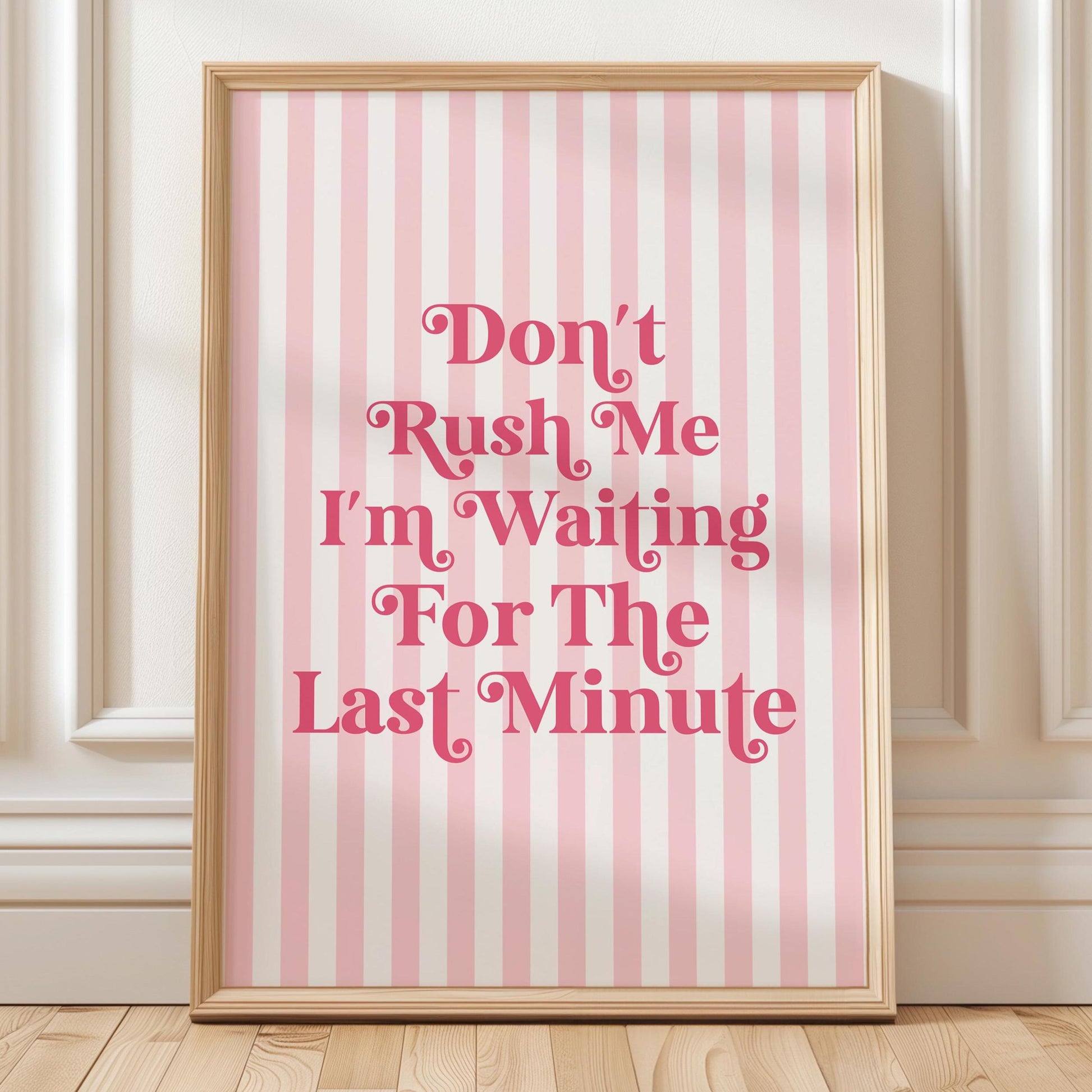 Dont Rush Me Art Print Pink striped Wall Decor