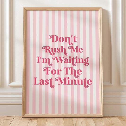Dont Rush Me Art Print Pink striped Wall Decor