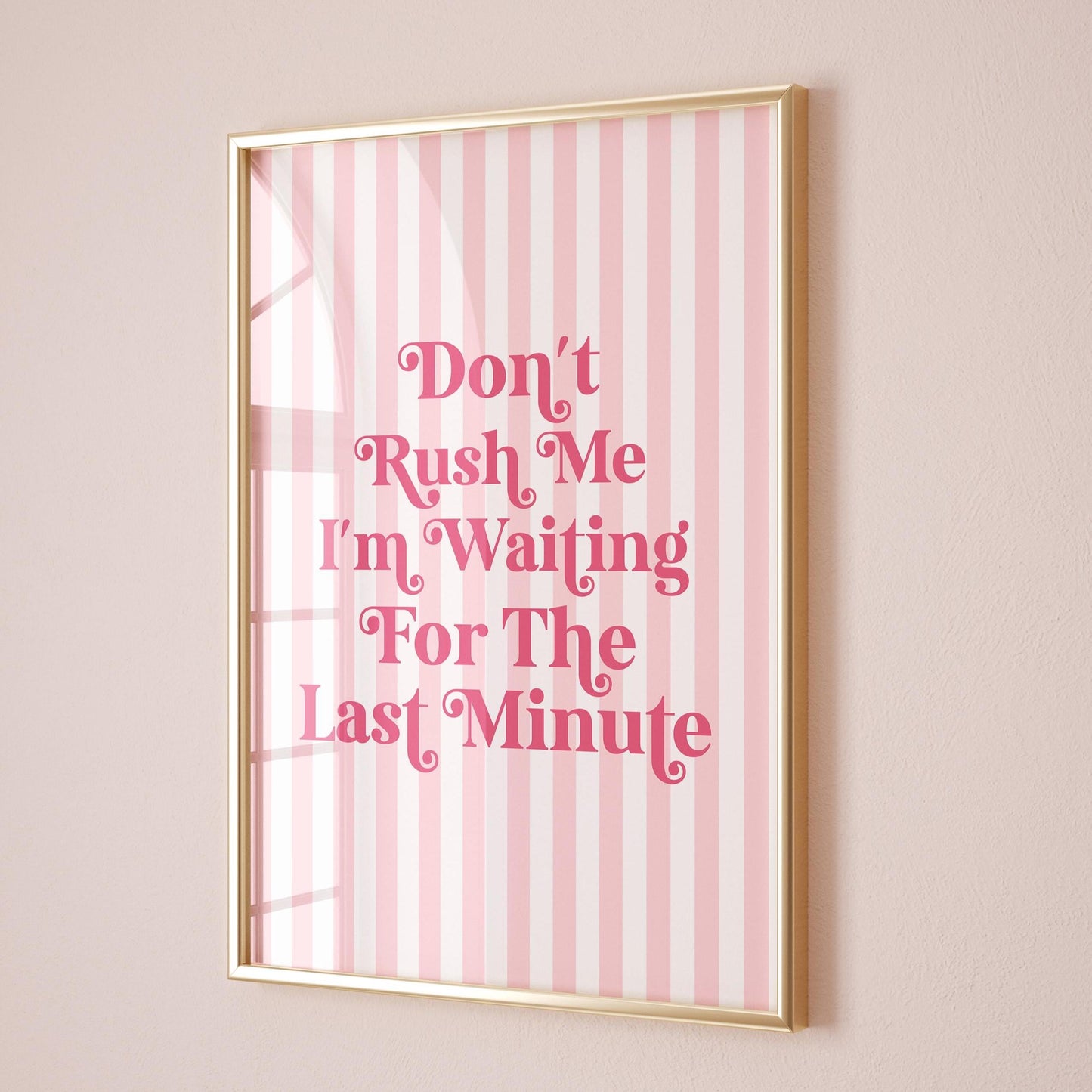 Dont Rush Me Art Print Pink striped Wall Decor