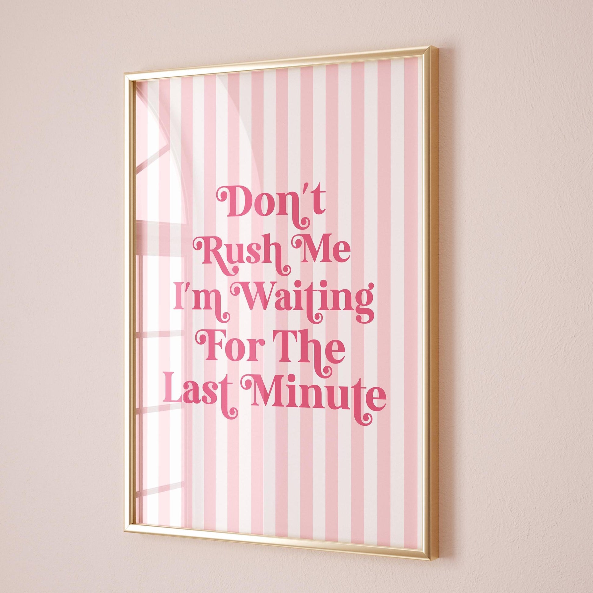 Dont Rush Me Art Print Pink striped Wall Decor