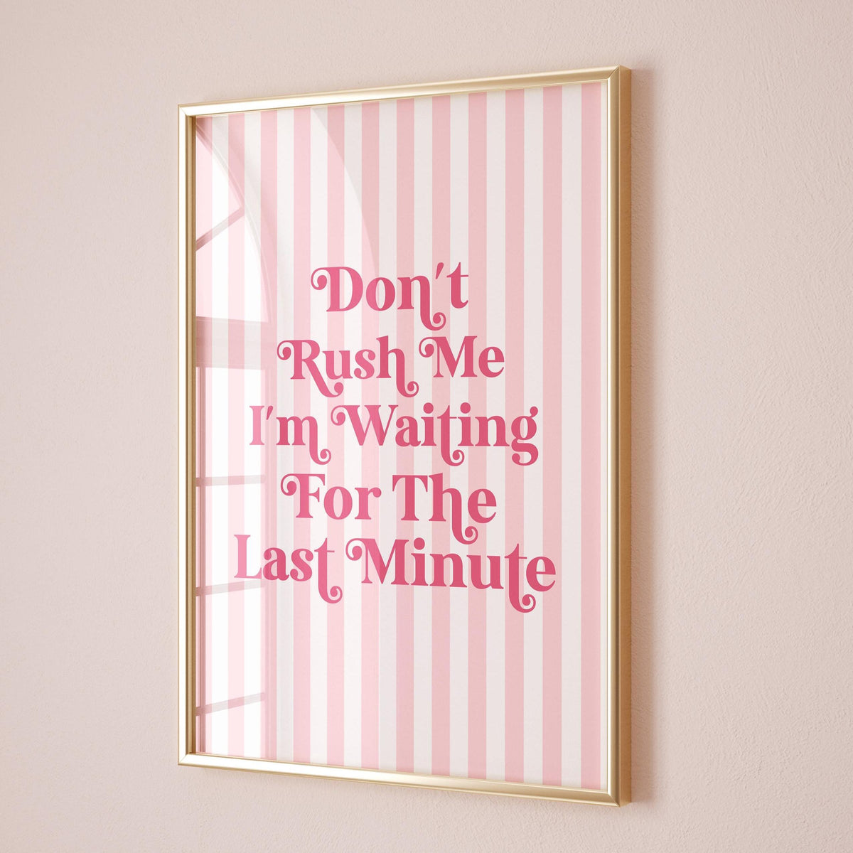 Dont Rush Me Art Print Pink striped Wall Decor