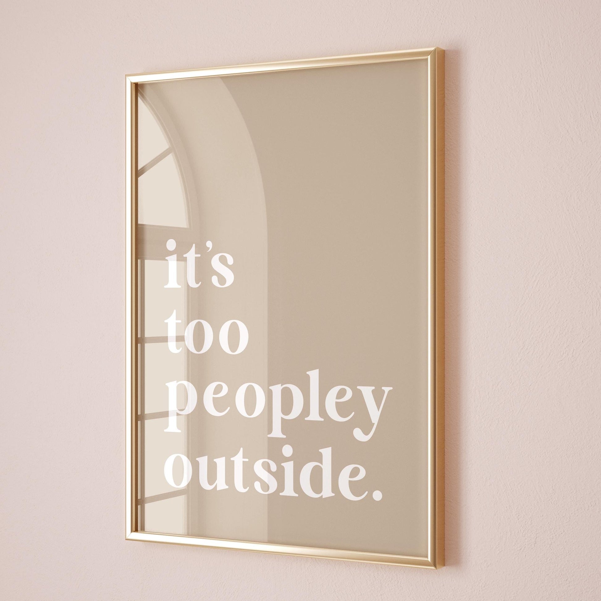 Its Too Peopley Outside Art Print Beige Wall Decor