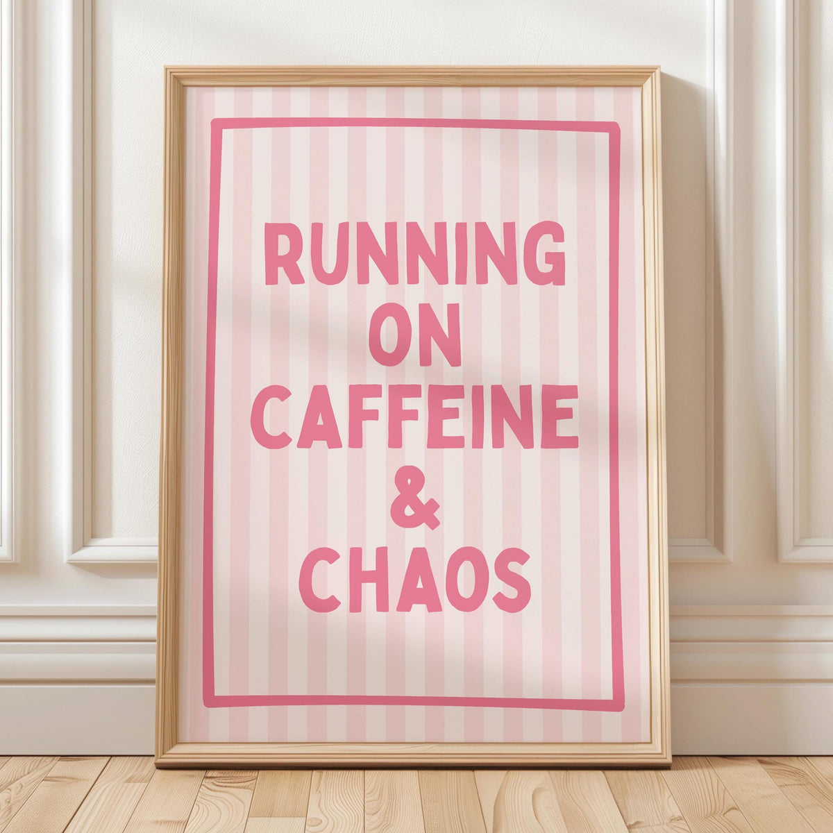 Running on Caffeine and Chaos Art Print Pink Stripey Wall Decor