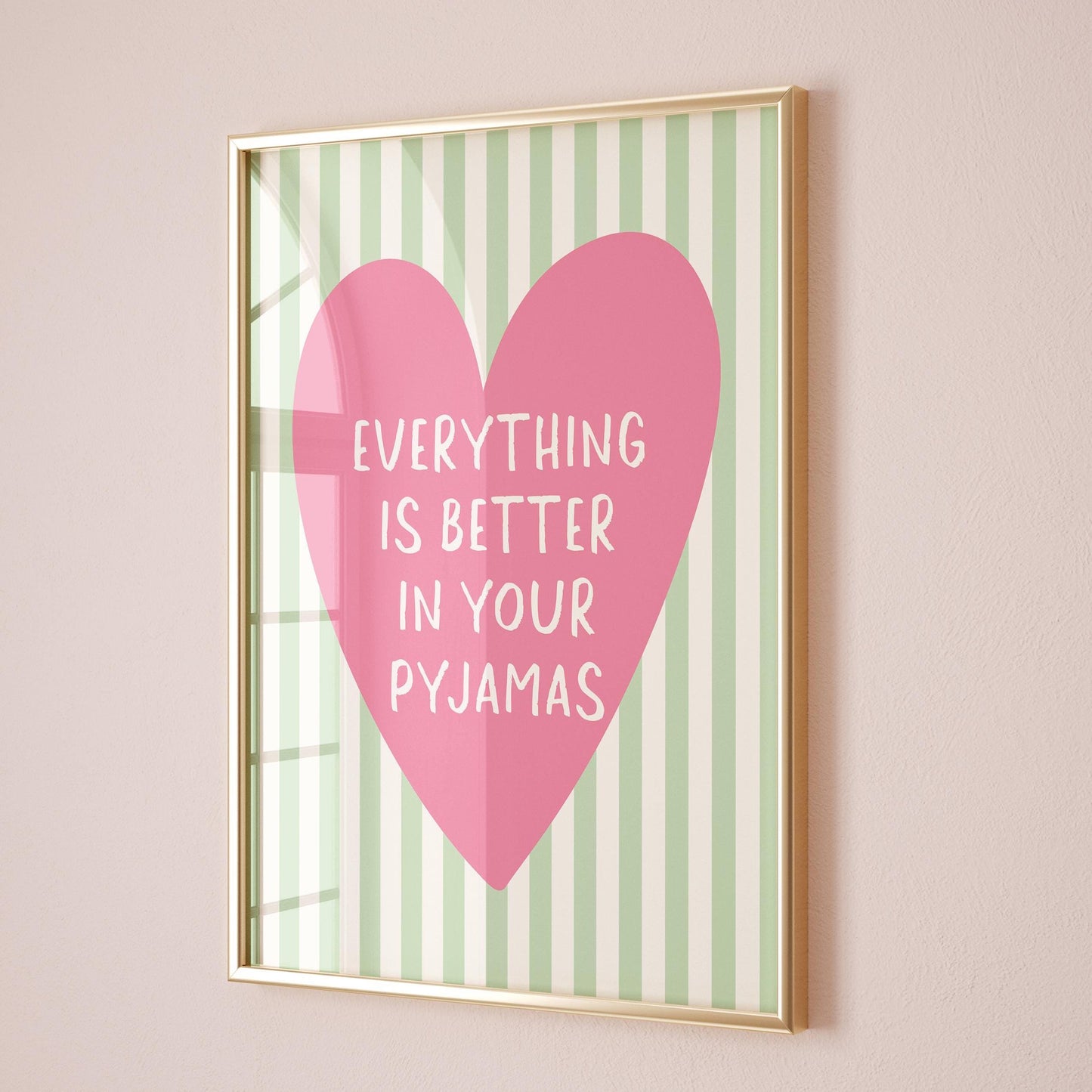 Everything Is Better In Your Pyjamas Art Print Green Striped Pink Heart Wall Decor