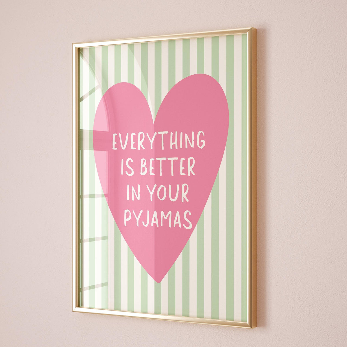 Everything Is Better In Your Pyjamas Art Print Green Striped Pink Heart Wall Decor