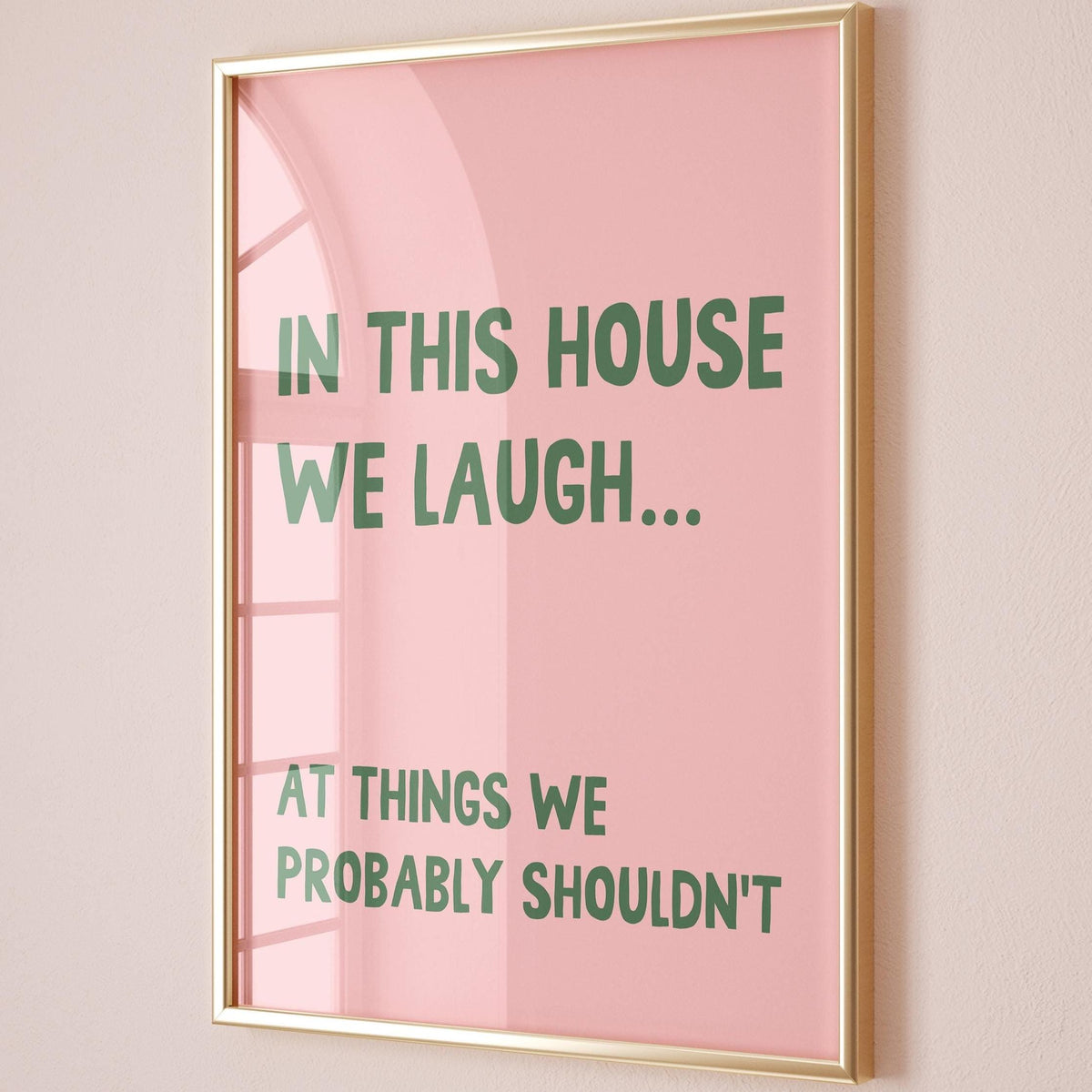 In This House We Laugh At Things We Probably Shouldnt Art Print Pink and Green Wall Decor