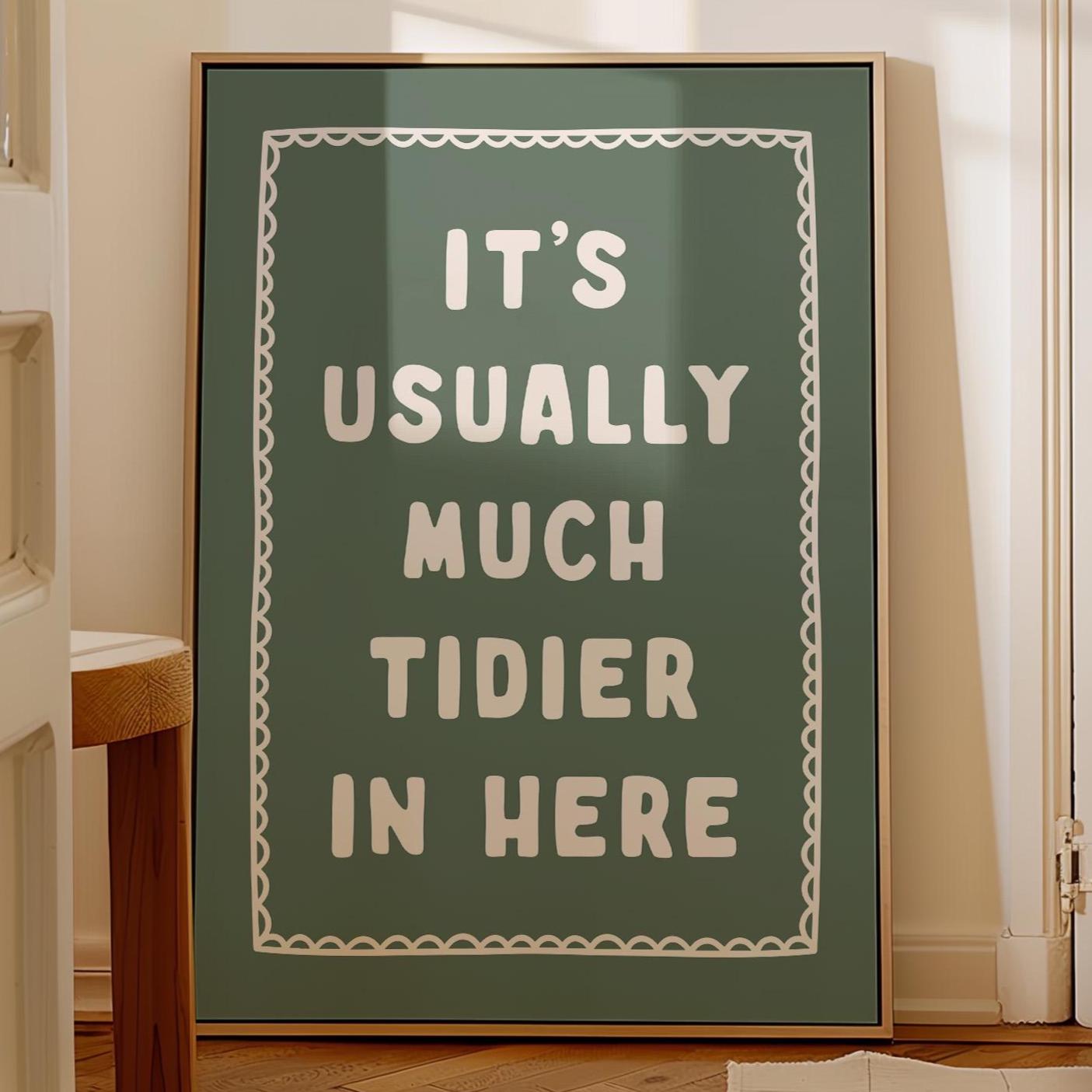Its Usually Much Tidier In Here Art Print Green Wall Decor