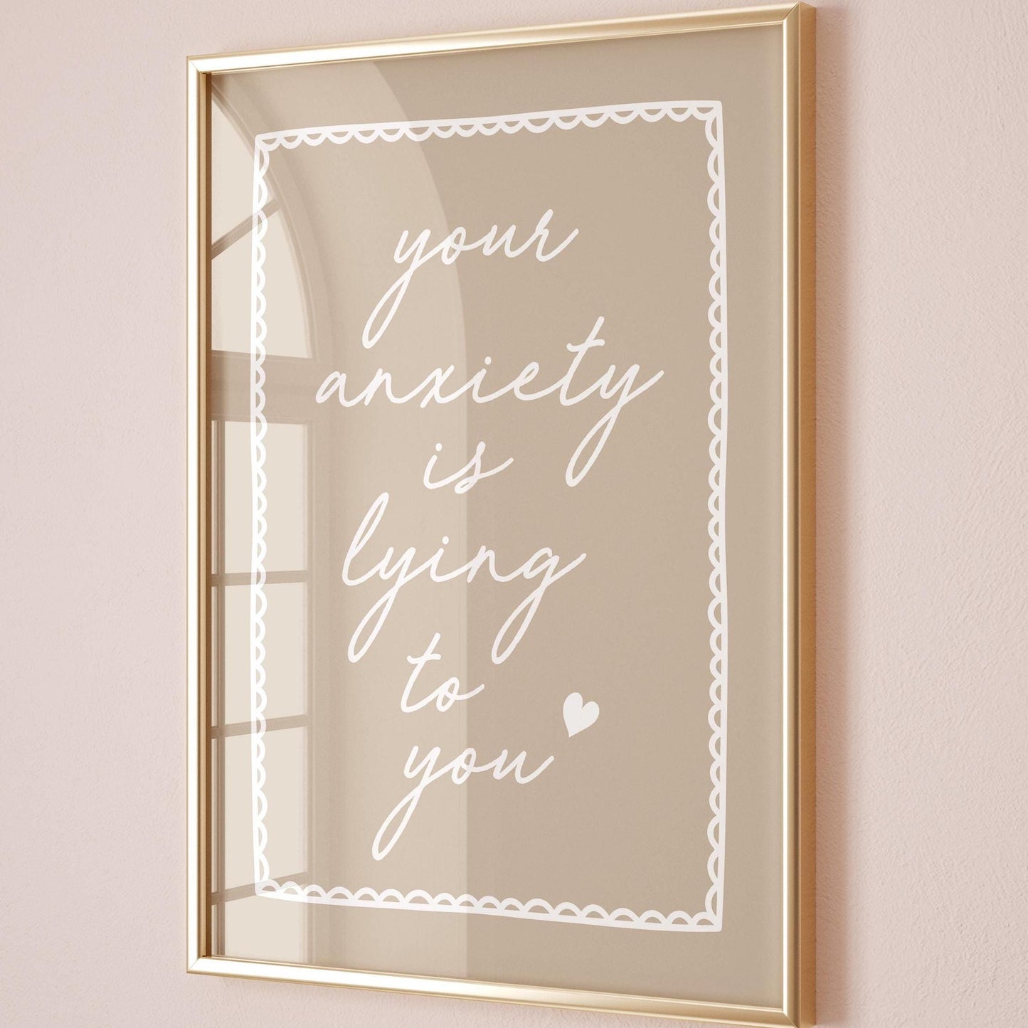 Your Anxiety Is Lying To You Art Print Beige Wall Decor