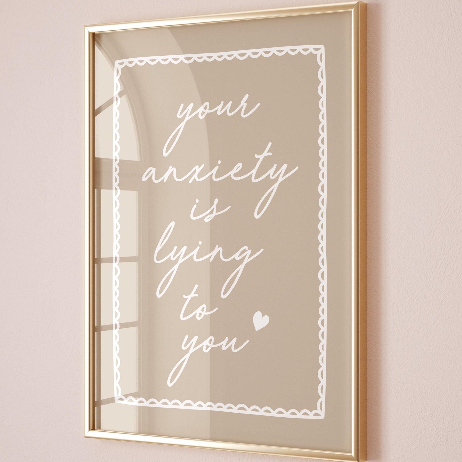 Your Anxiety Is Lying To You Art Print Beige Wall Decor