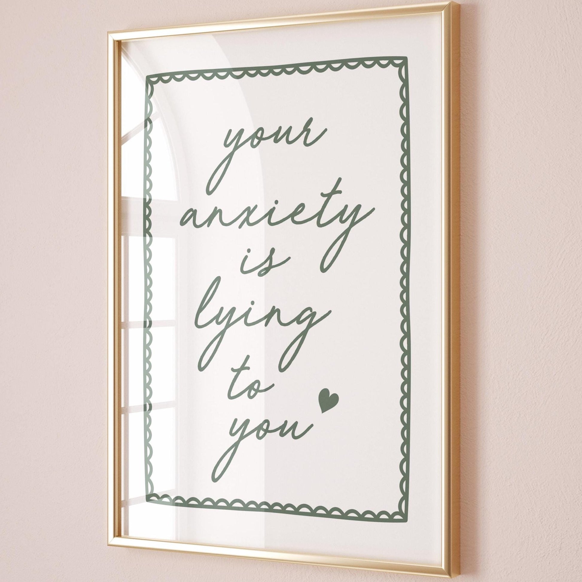 Your Anxiety Is Lying To You Art Print Green Wall Decor
