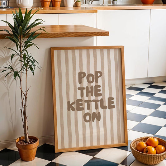 Pop The Kettle On Art Print