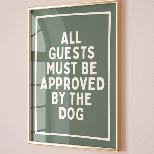 All Guests Must Be Approved By The Dog Green Wall Print