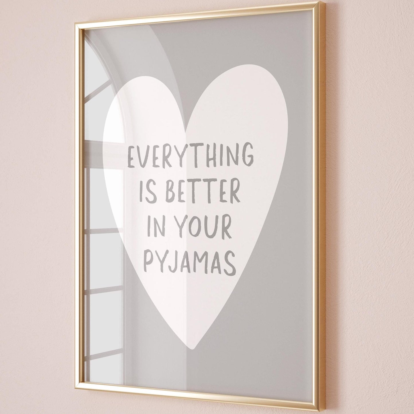 Everything Is Better In Your Pyjamas Art Print Grey Wall Decor