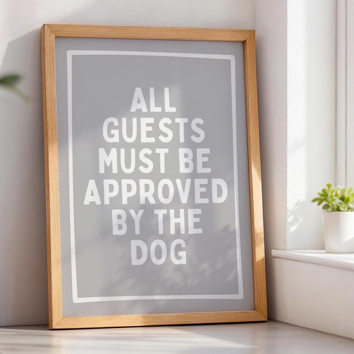 All Guests Must Be Approved By The Dog Grey White Wall Decor