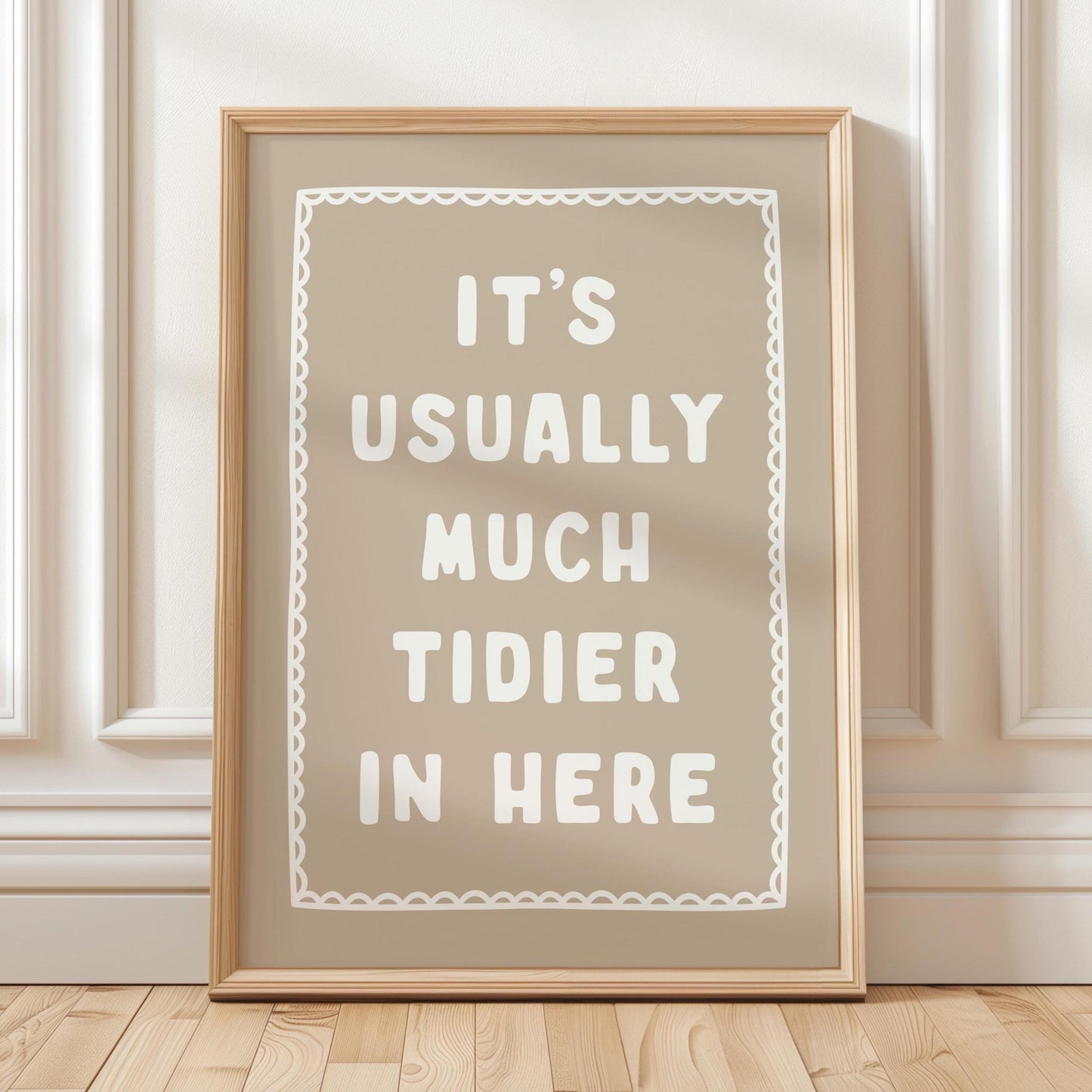 It's Usually Much Tidier In Here Art Print, Funny Bedroom Poster, Hallway Wall Art, Beige Home Decor