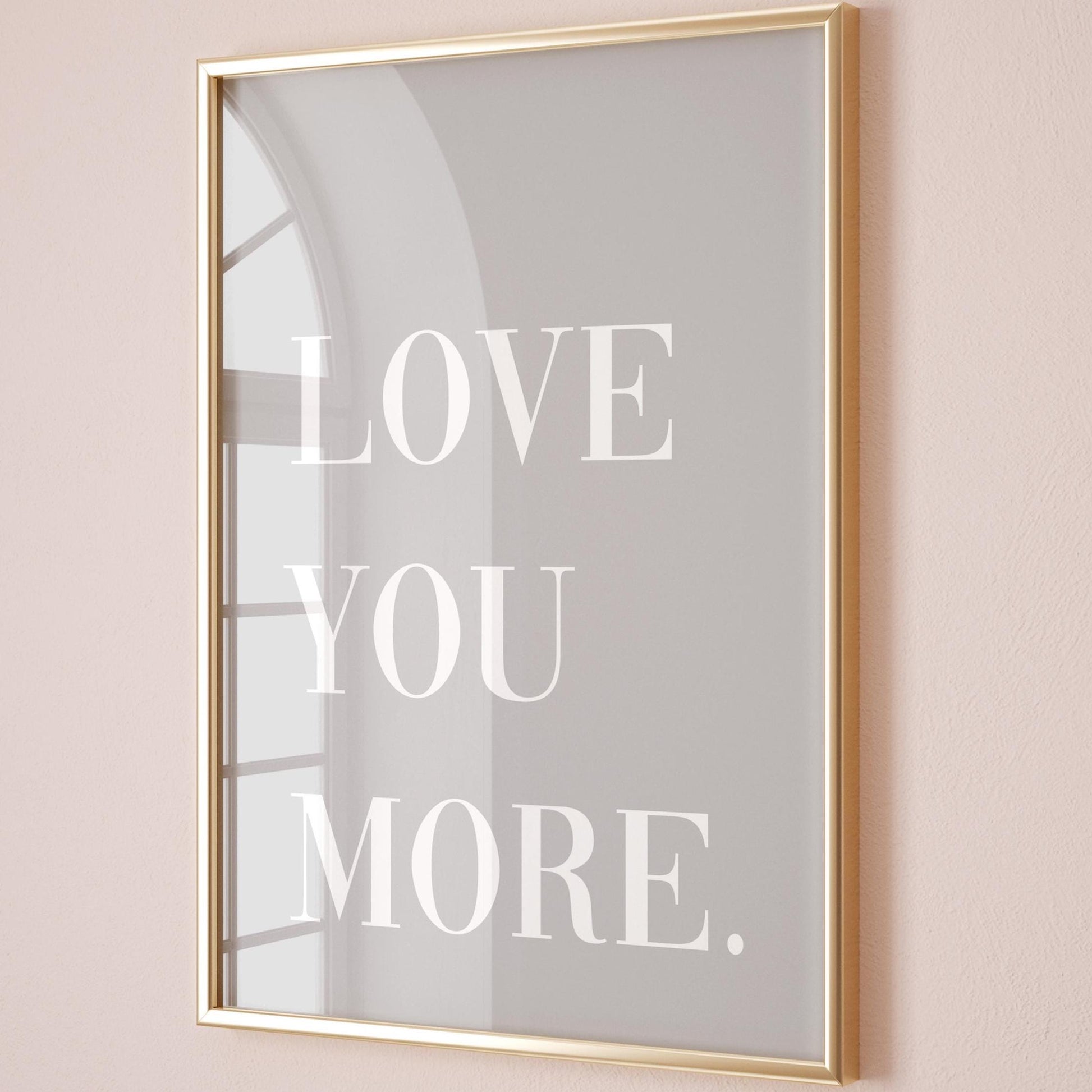 Love You More Art Print Grey and White Wall Decor