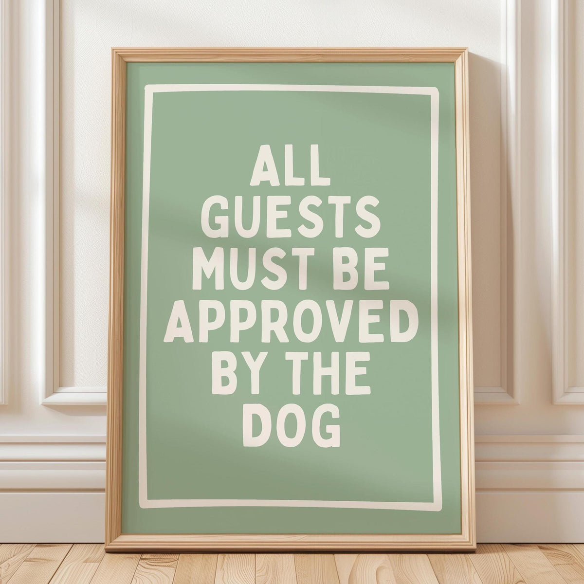 All Guests Must Be Approved By The Dog Olive Green Wall Decor