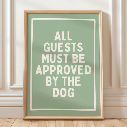 All Guests Must Be Approved By The Dog Olive Green Wall Decor