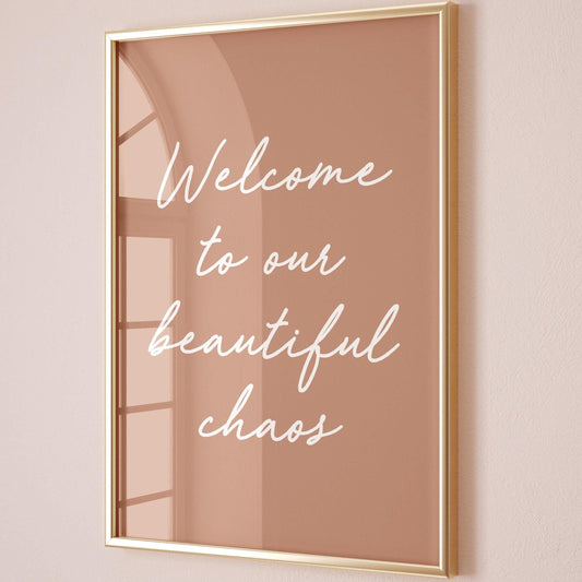 Welcome To Our Beautiful Chaos Art Print