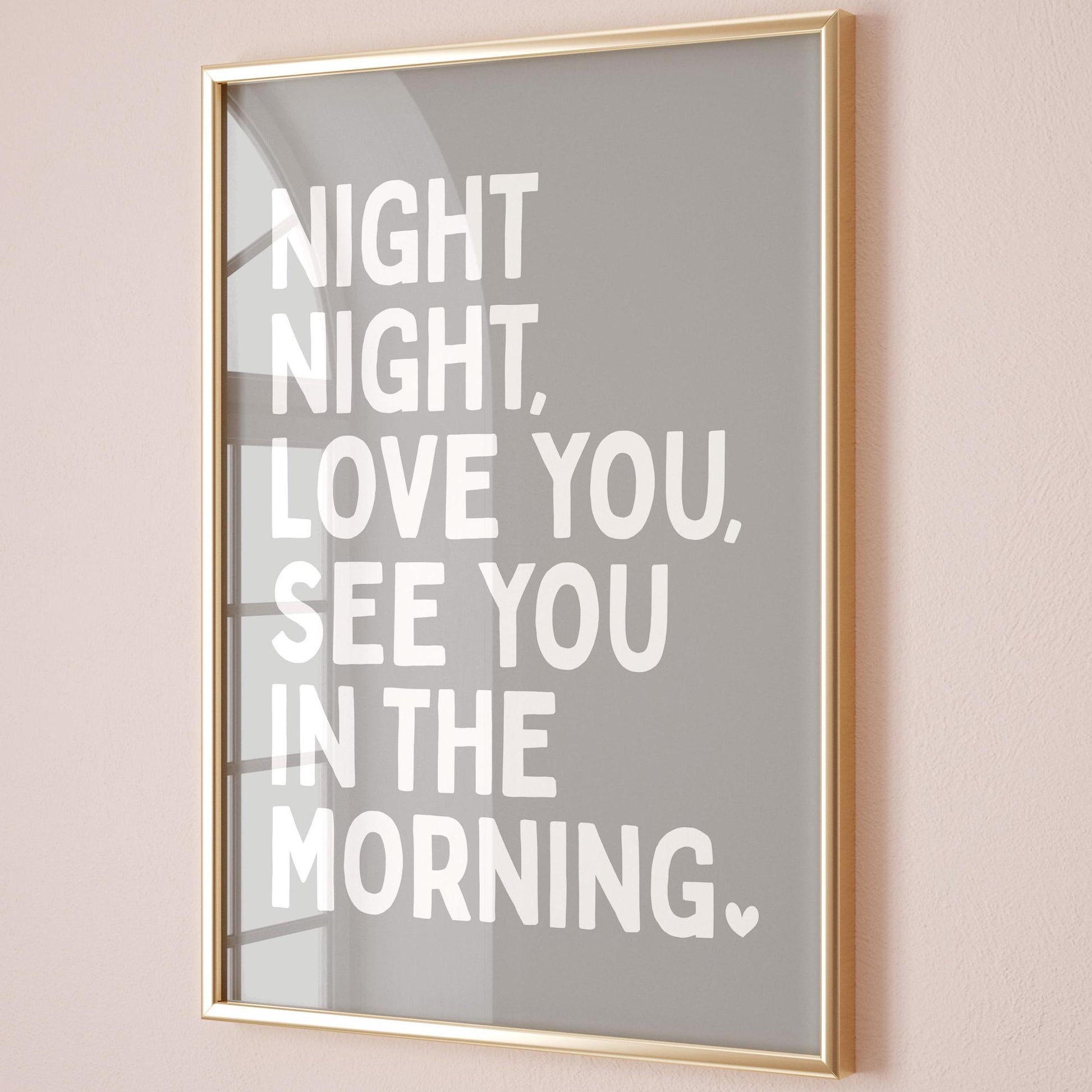 Night Night Love You See You In The Morning Art Print Grey and White