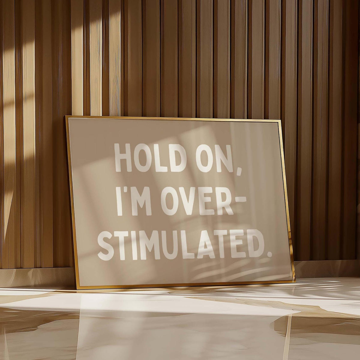Hold On Im Overstimulated Art Print Beige Wall Decor