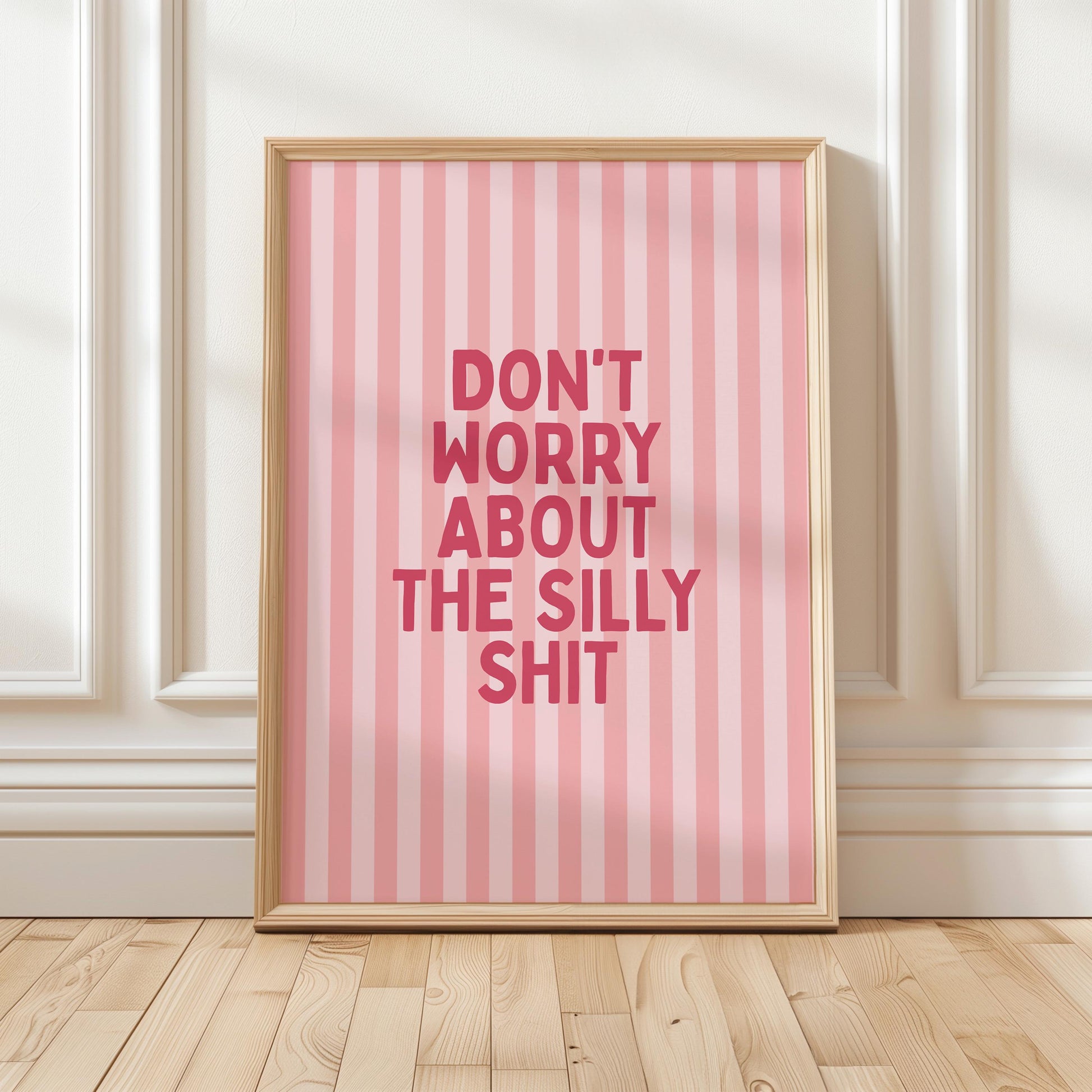 Don't Worry About The Silly Shit Art Print, Pink Office Wall Decor