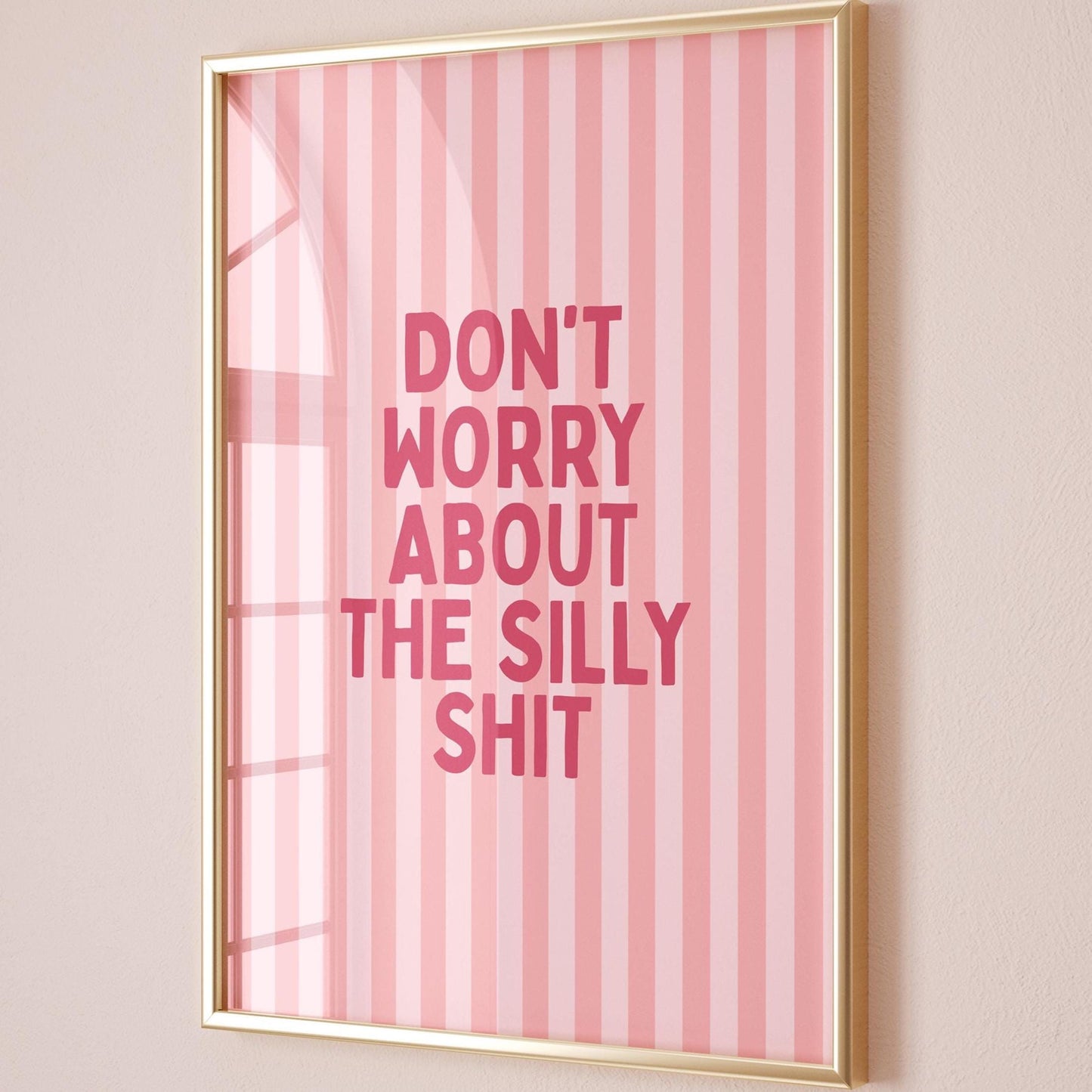 Don't Worry About The Silly Shit Art Print, Pink Office Wall Decor