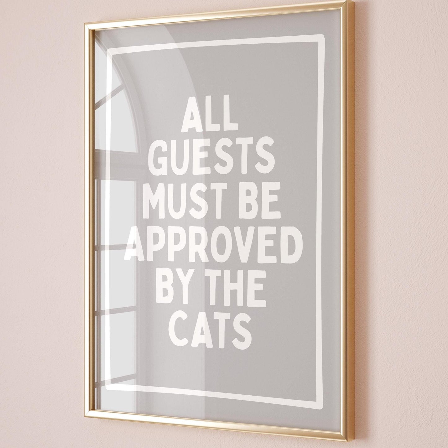 All Guests Must Be Approved By The Cats Print