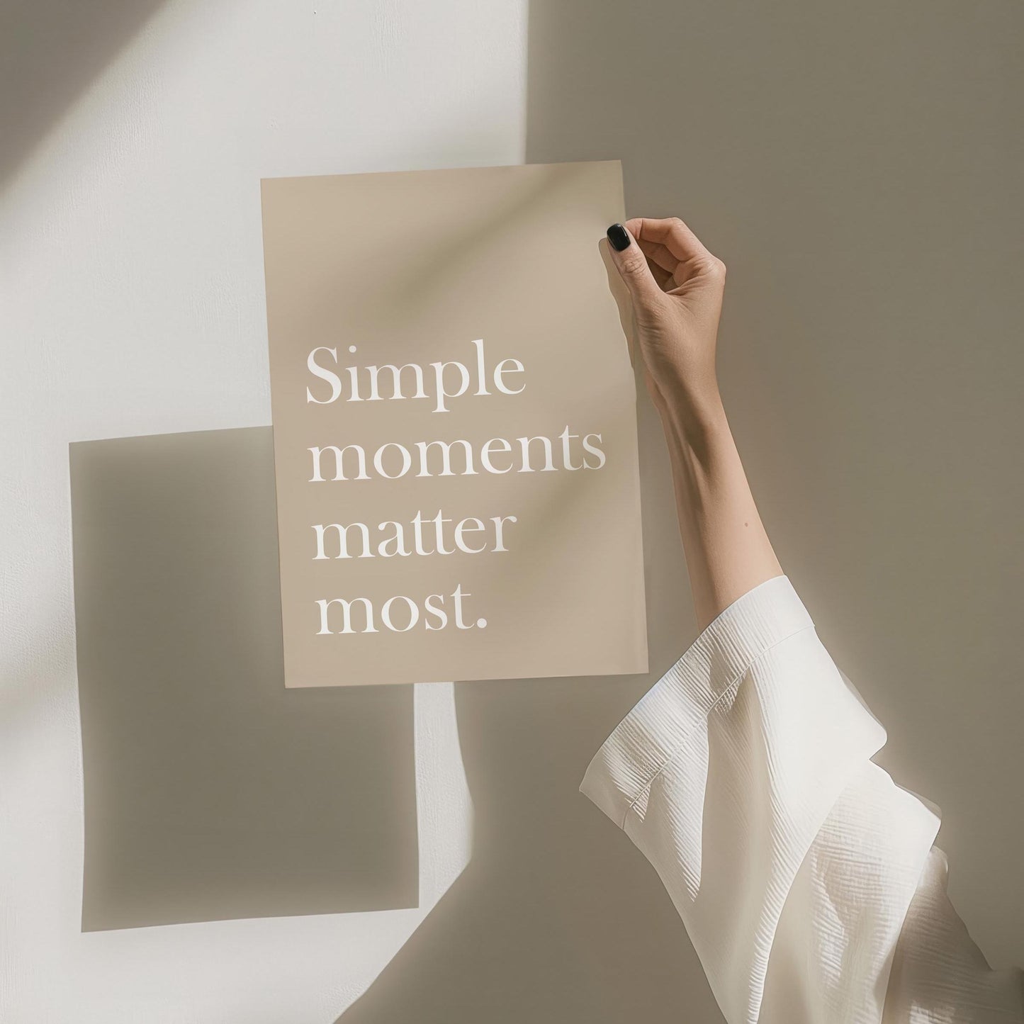 Simple Moments Matter Most Art Print Beige Wall Decor