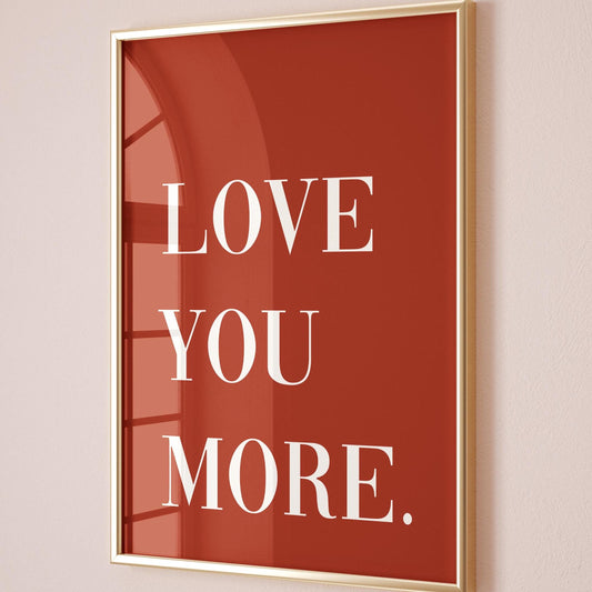 Love You More Print Burnt Orange