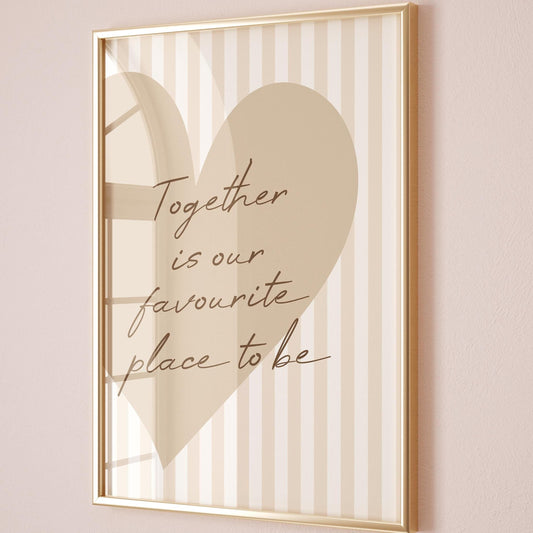 Together Is Our Favourite Place To Be Art Print Beige Wall Decor