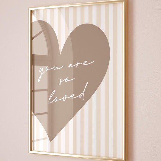 You Are So Loved Art Print