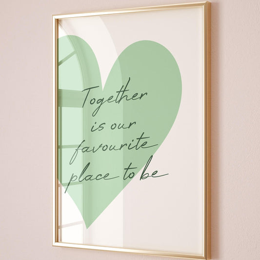 Together Is Our Favourite Place To Be Art Print