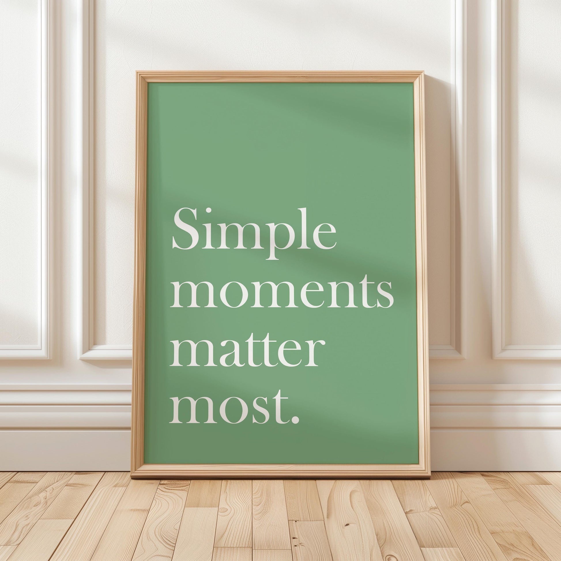 Simple Moments Matter Most Art Print, Green Home Decor, Minimalist Wall Poster