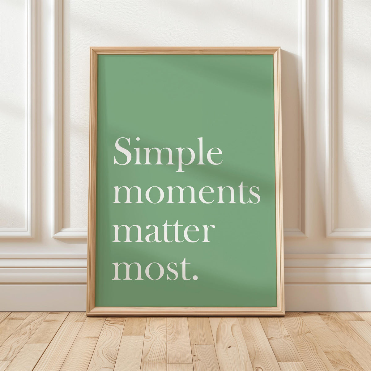 Simple Moments Matter Most Art Print, Green Home Decor, Minimalist Wall Poster